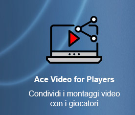 Ace Video for Players - Condividi i montaggi video con i giocatori